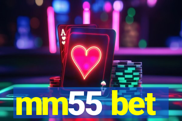 mm55 bet